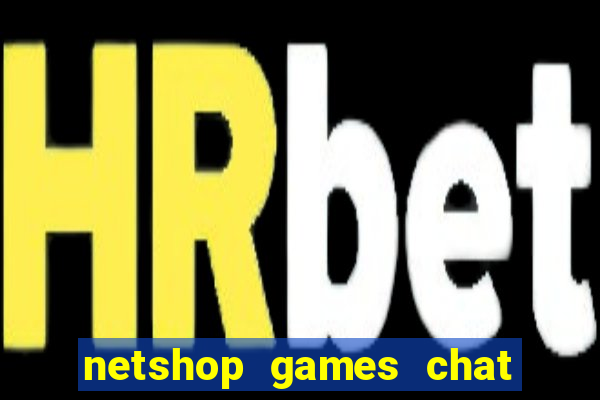 netshop games chat ao vivo